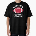 H Town Football Fanatic Houston T-Shirt - Novelty Apparel Men Women - T-Shirt, Sweatshirt, Hoodie