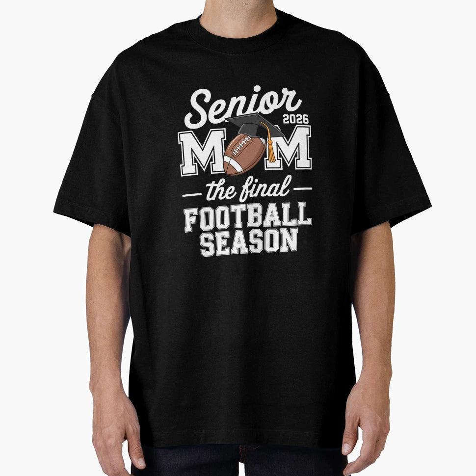 Football Senior Mom 2026 Final T-Shirt - Minimalist Print Men Women - T-Shirt, Sweatshirt, Hoodie