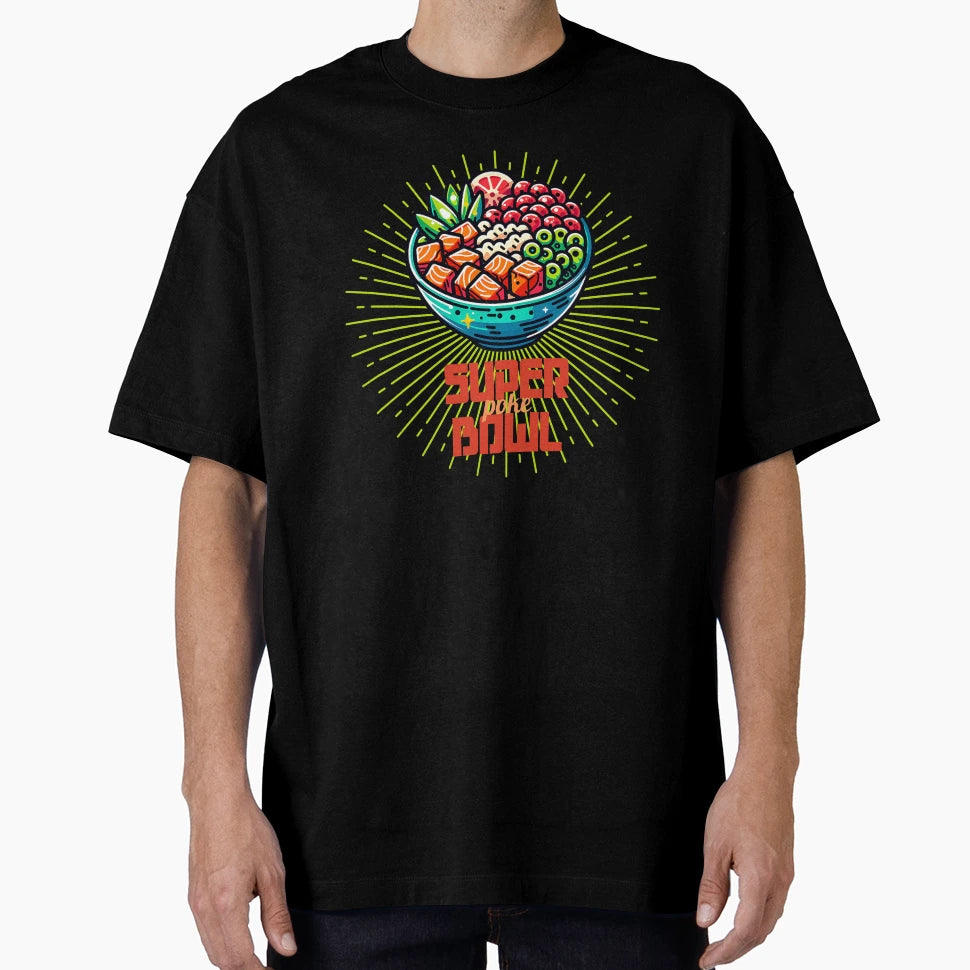 Super Poke Bowl Tasty Food T-Shirt - Casual Everyday Wear Unisex - T-Shirt, Sweatshirt, Hoodie