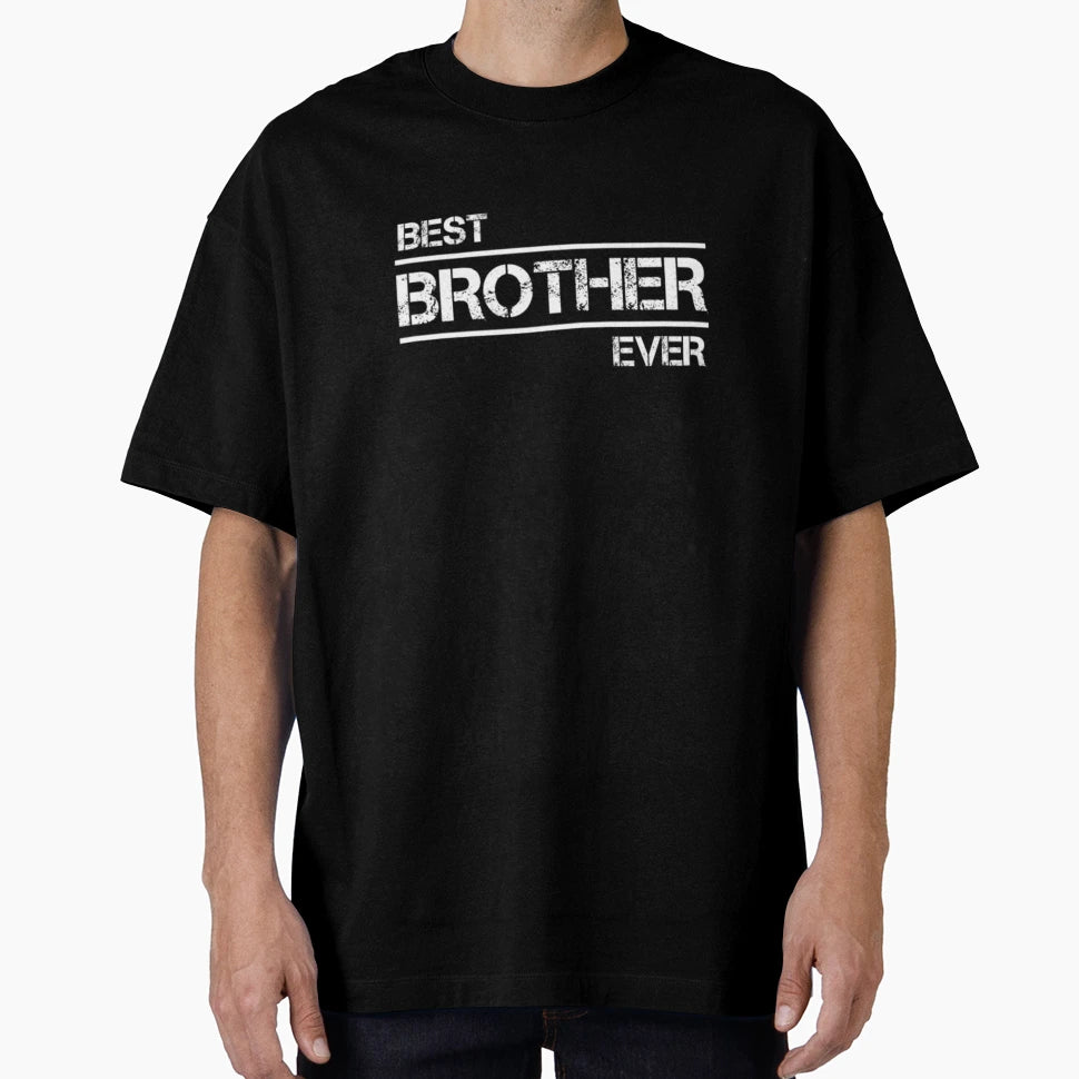 Best Brother Ever Tshirt15 T-Shirt - Novelty Apparel Unisex - T-Shirt, Sweatshirt, Hoodie