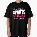 Livin That Sports Grandma Life Sports T-Shirt - Novelty Apparel Unisex - T-Shirt, Sweatshirt, Hoodie