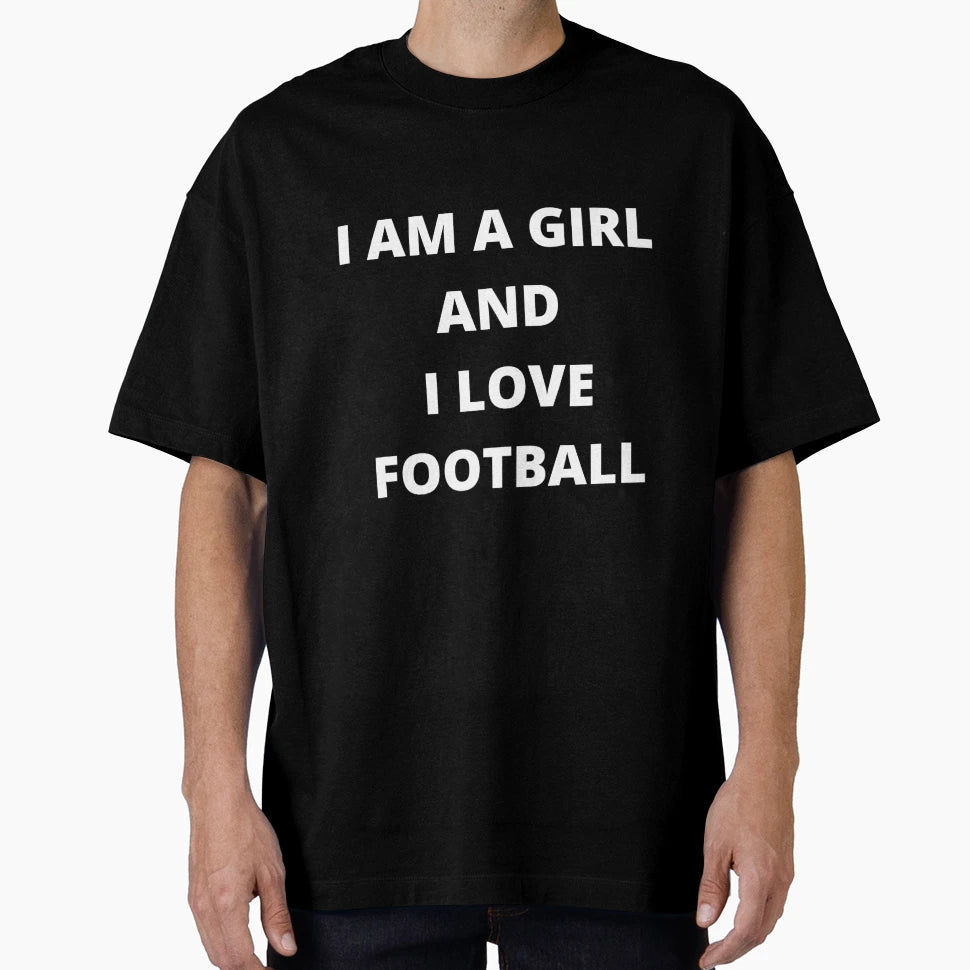 I Am And I Love Football T-Shirt - Trendy Graphic Unisex - T-Shirt, Sweatshirt, Hoodie