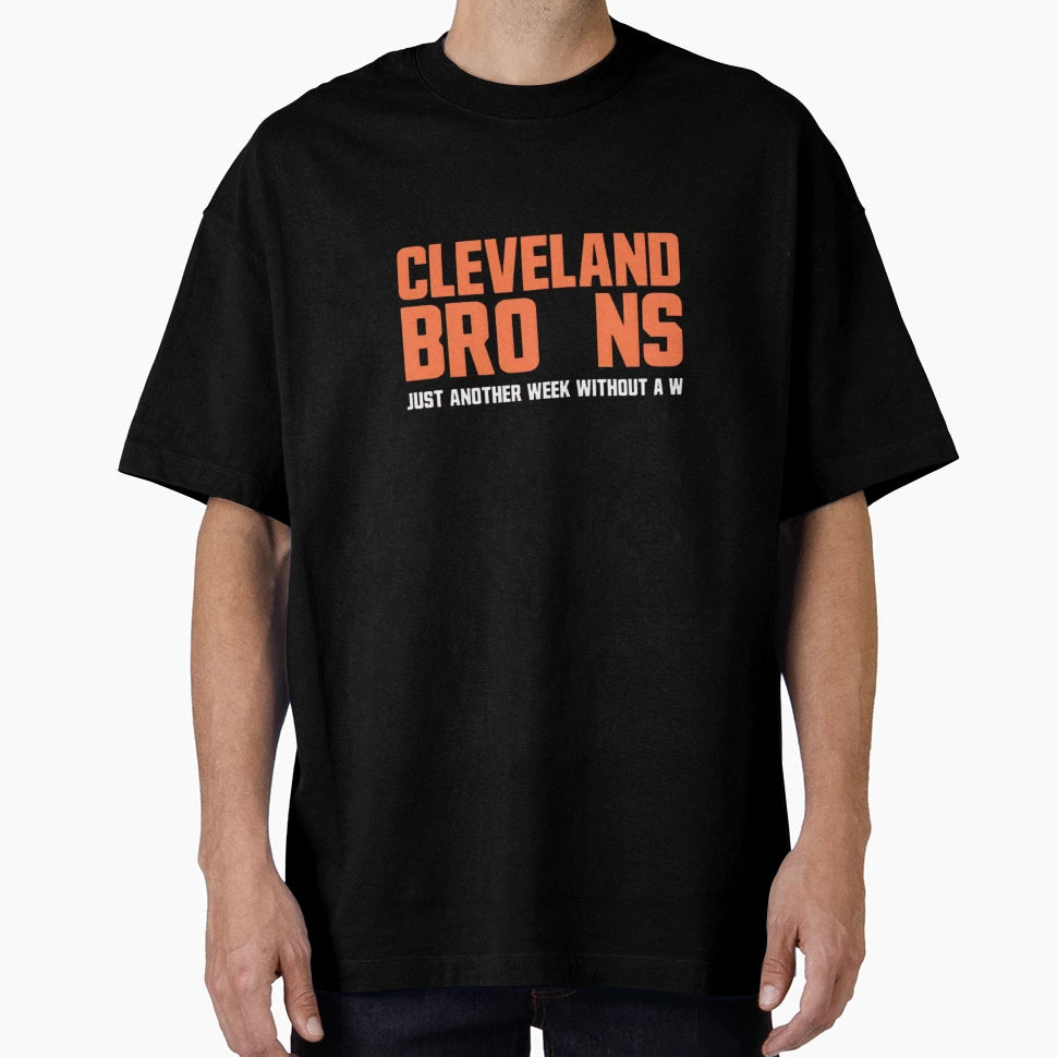 Funny Cleveland Browns Just Another Week T-Shirt - Streetwear Style Unisex - T-Shirt, Sweatshirt, Hoodie