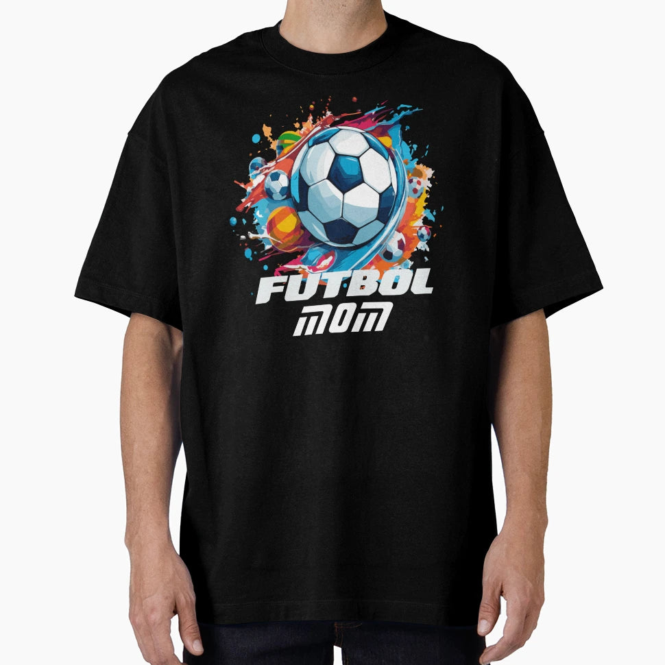 Futbol Mom T-Shirt - Streetwear Style for Adults - T-Shirt, Sweatshirt, Hoodie