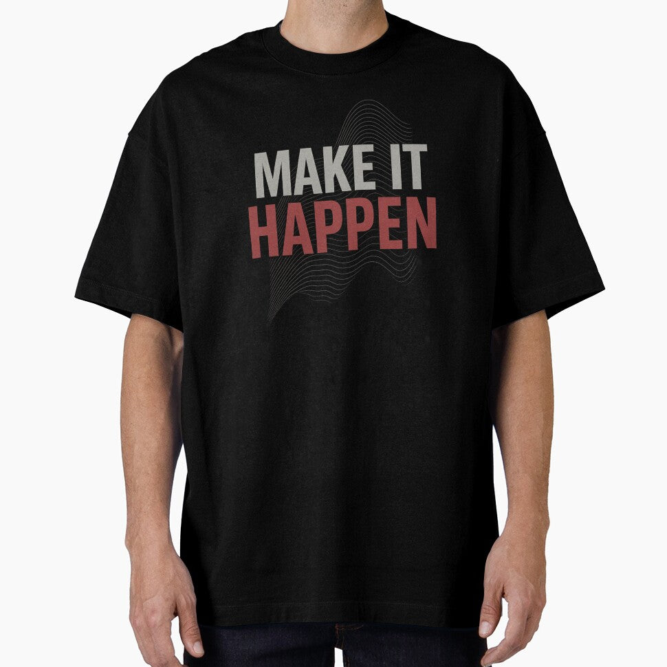 Make It Happen Motivational Minimalist Design by - Adult & Kids T-Shirts, Sweatshirts & Hoodies apparel design preview 1