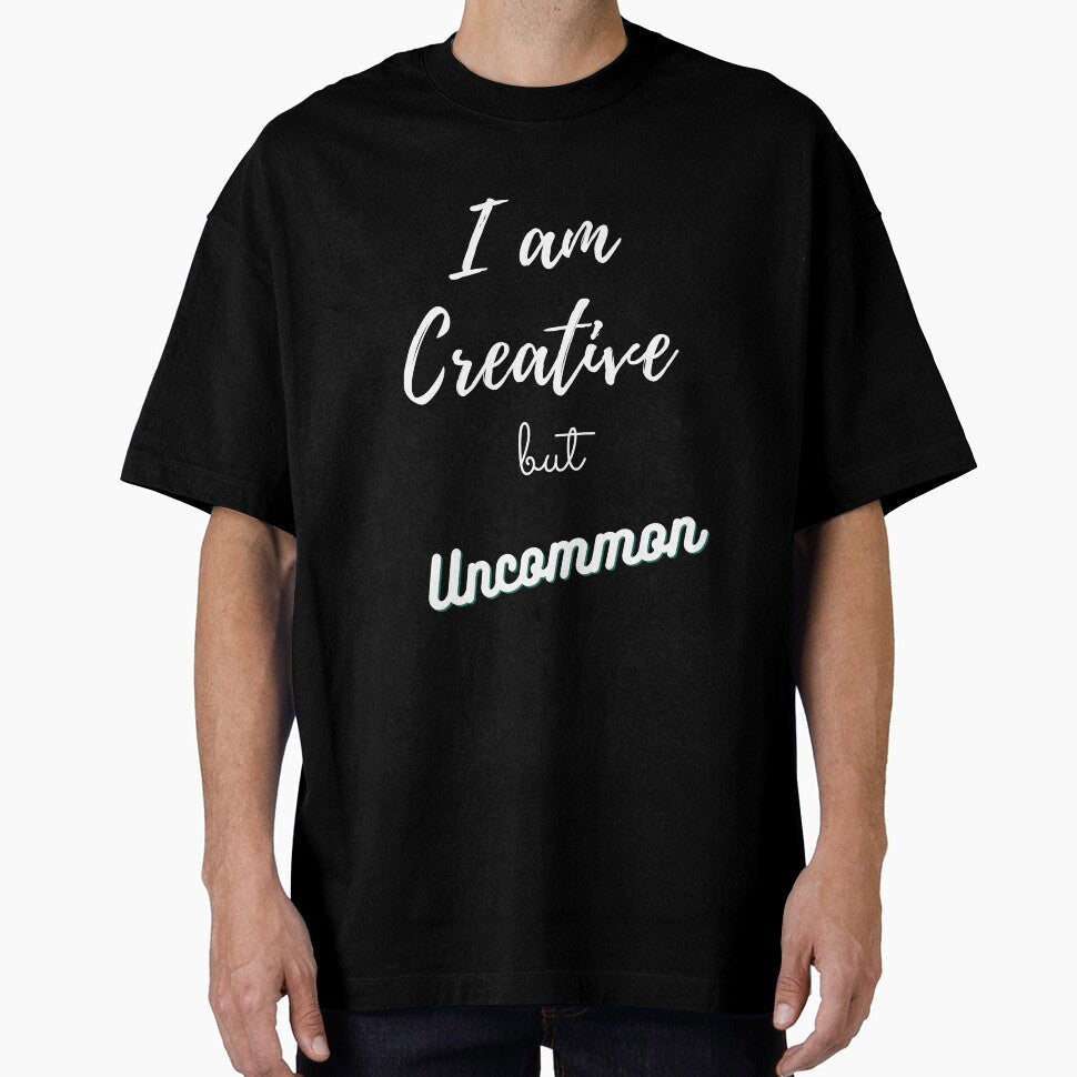 I am Creative buy Uncommon by SamBilStore - Adult & Kids T-Shirts, Sweatshirts & Hoodies apparel design preview 1