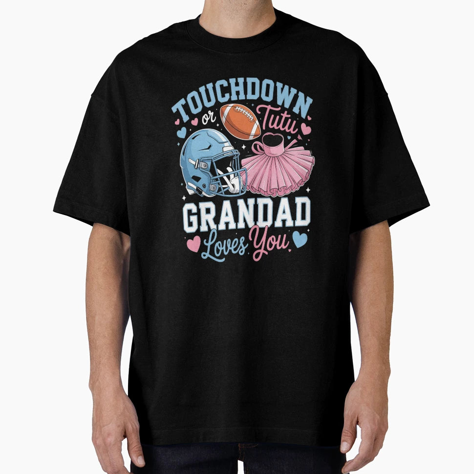 Touchdown Or Tutu Grandad Loves You T-Shirt - Aesthetic Graphic for Adults - T-Shirt, Sweatshirt, Hoodie