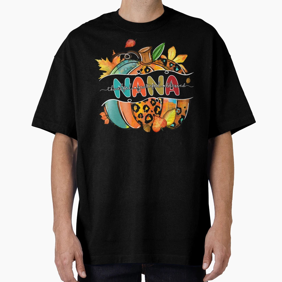 Thankful Grateful Blessed Nana Pumpkin T-Shirt - Fun Novelty Design Unisex - T-Shirt, Sweatshirt, Hoodie