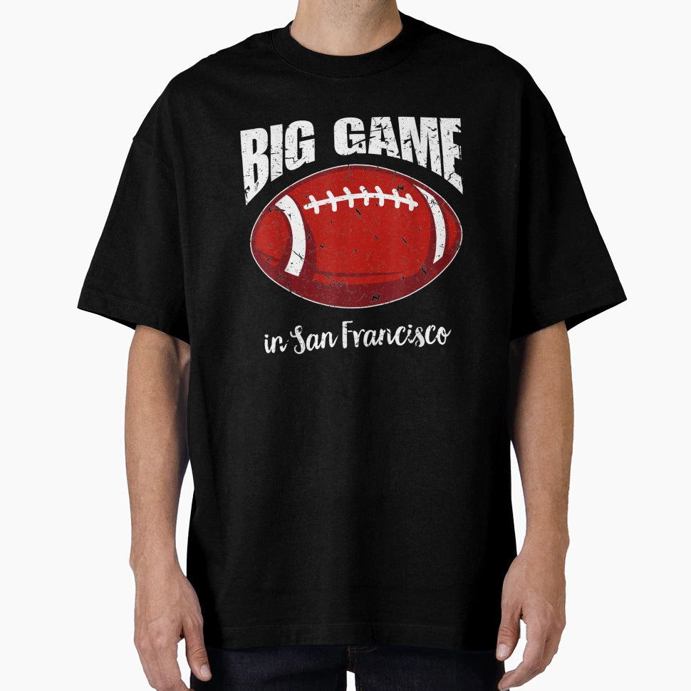 Big Game San Francisco Football Great T-Shirt - Custom Art Print Men Women - T-Shirt, Sweatshirt, Hoodie