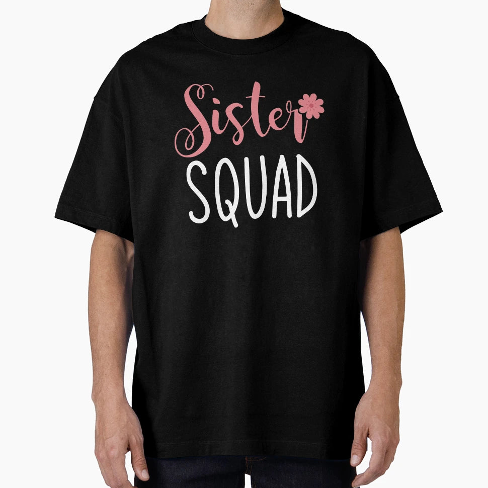 Sister Squad T-Shirt - Trendy Graphic Men Women - T-Shirt, Sweatshirt, Hoodie