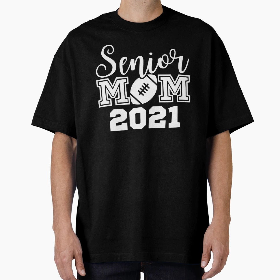 Football Senior Mom 2021 Funny T-Shirt - Custom Art Print for Adults - T-Shirt, Sweatshirt, Hoodie