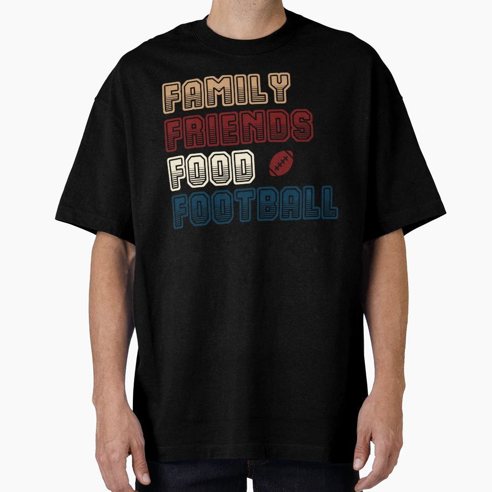 Football Family And Food Funny T-Shirt - Casual Everyday Wear Unisex - T-Shirt, Sweatshirt, Hoodie