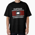 Fantasy Football Commissioner T-Shirt - Streetwear Style Men Women - T-Shirt, Sweatshirt, Hoodie