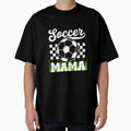 Soccer Mama Loud Proud Game Day Ready T-Shirt - Novelty Apparel Men Women - T-Shirt, Sweatshirt, Hoodie