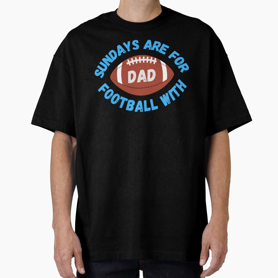 Sundays Are Football Dad T-Shirt - Aesthetic Graphic for Adults - T-Shirt, Sweatshirt, Hoodie