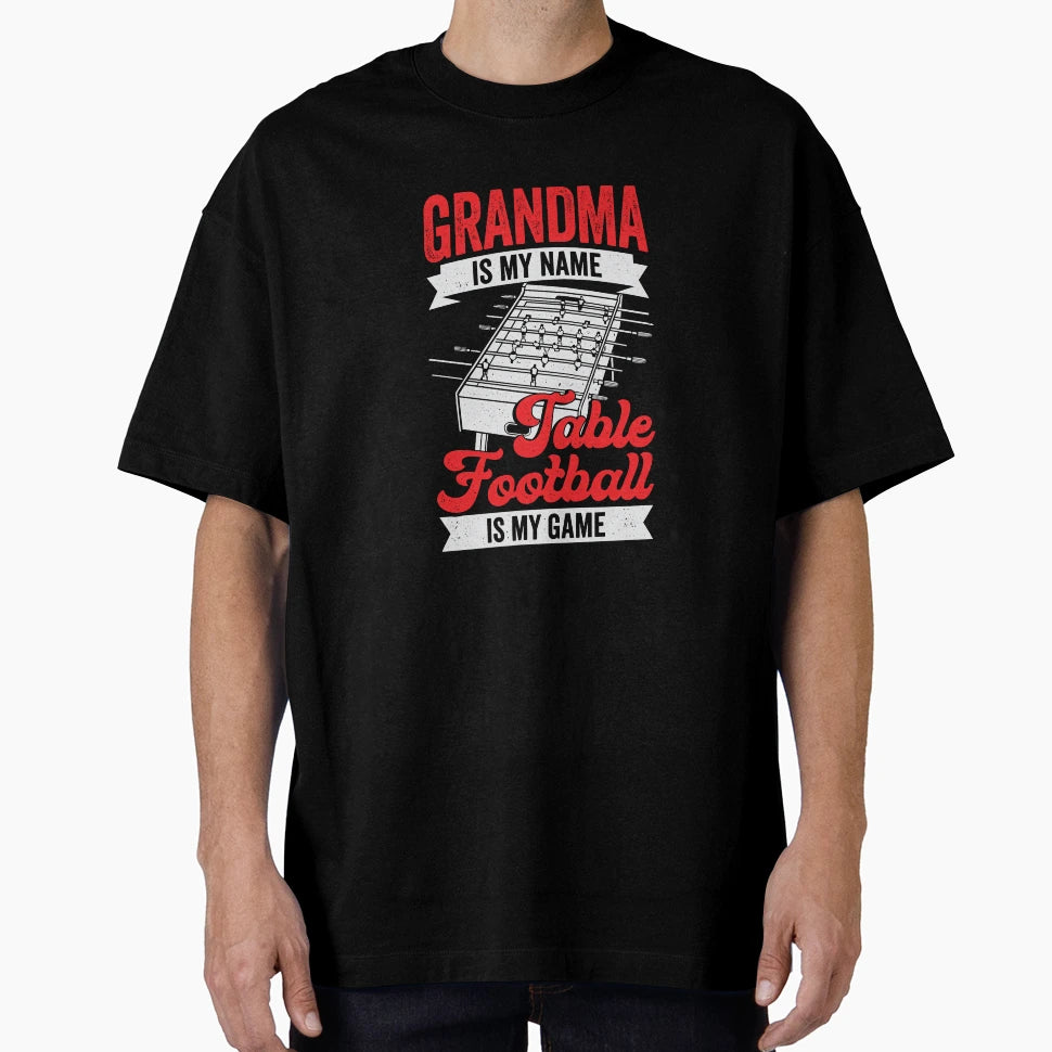 Table Football Soccer Grandma Gift T-Shirt - Graphic Print Men Women - T-Shirt, Sweatshirt, Hoodie