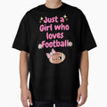 Just Gril Who Loves Football T-Shirt - Novelty Apparel Men Women - T-Shirt, Sweatshirt, Hoodie