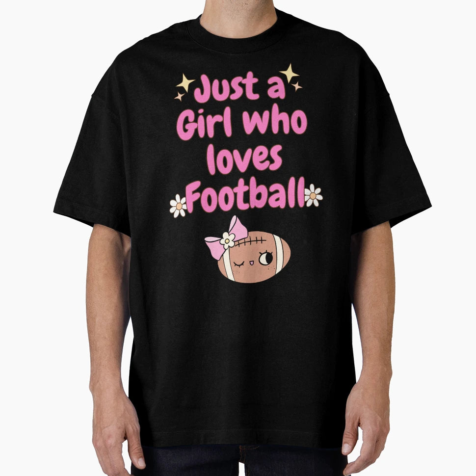 Just Gril Who Loves Football T-Shirt - Novelty Apparel Men Women - T-Shirt, Sweatshirt, Hoodie