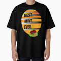 Best Auntie Ever Best Aunt Ever T-Shirt - Streetwear Style for Adults - T-Shirt, Sweatshirt, Hoodie