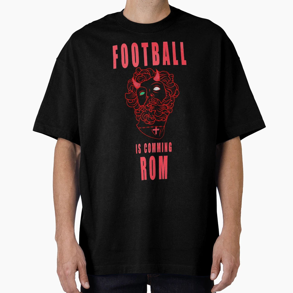 Football Is Comming Rom T-Shirt - Novelty Apparel Unisex - T-Shirt, Sweatshirt, Hoodie