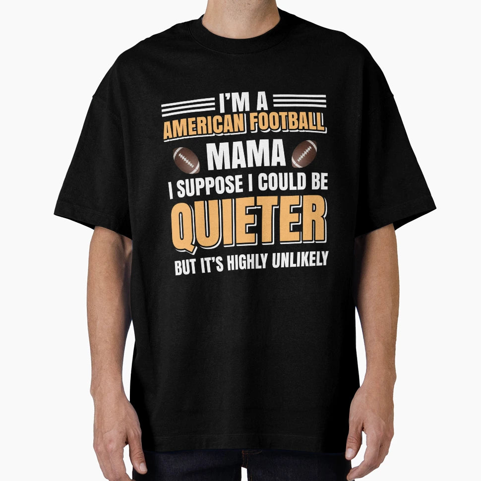 American Football Mom T-Shirt - Fun Novelty Design for Adults - T-Shirt, Sweatshirt, Hoodie