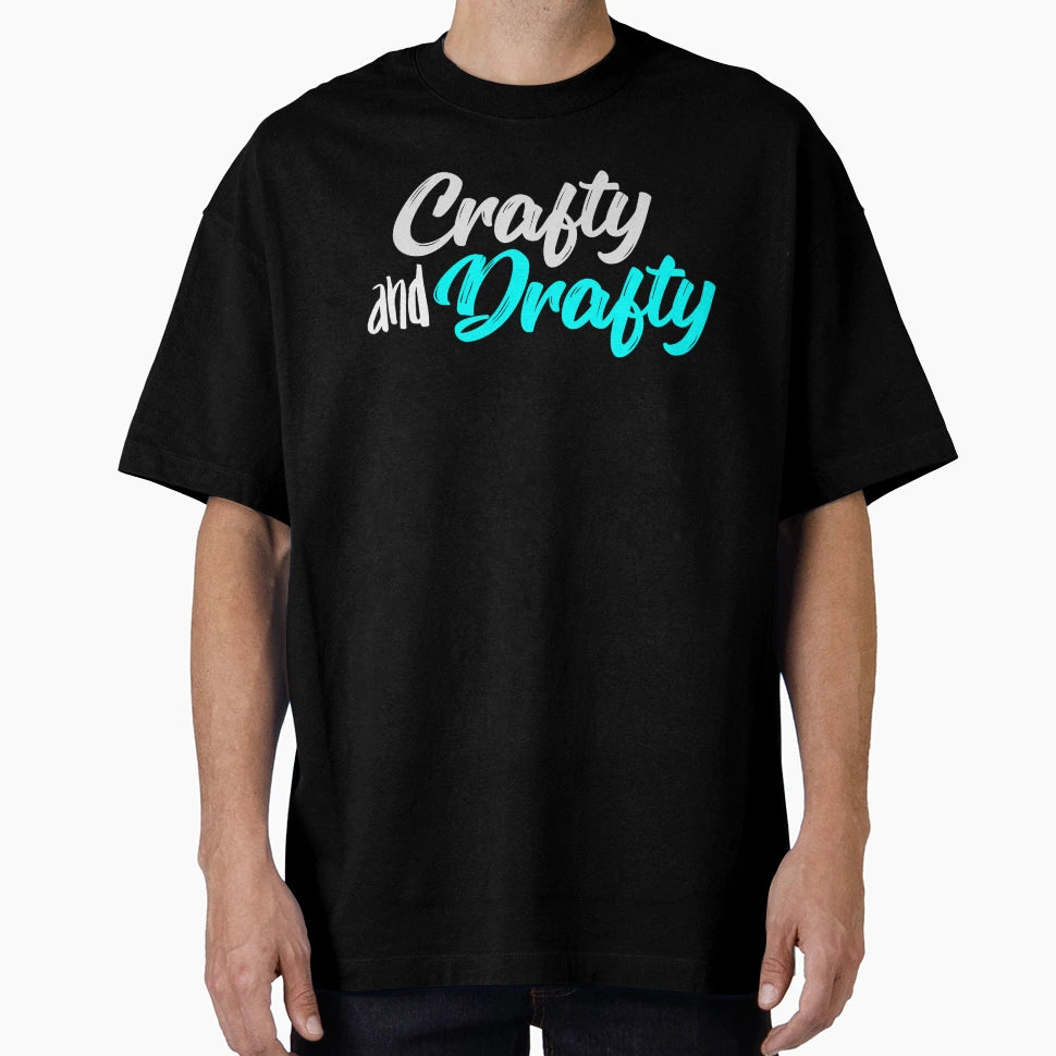 Crafty And Drafty T-Shirt - Streetwear Style for Adults - T-Shirt, Sweatshirt, Hoodie