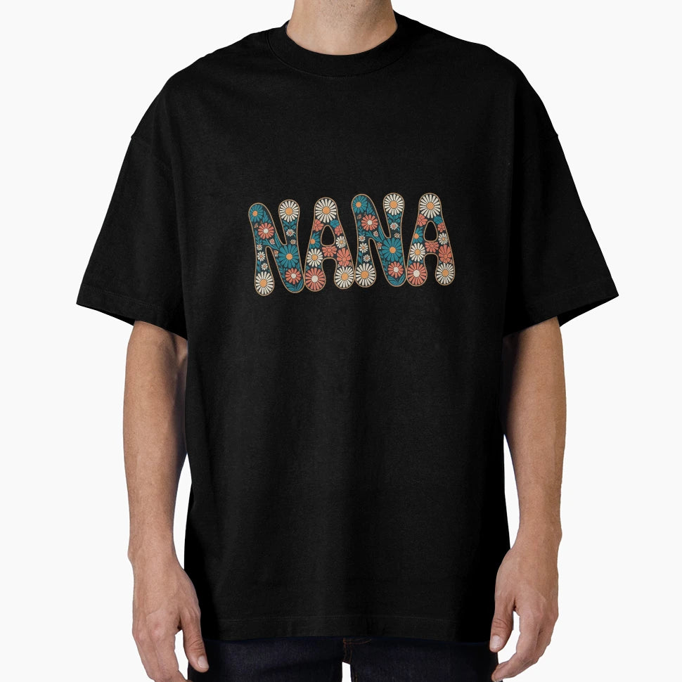 Nana Grandma Floral Mothers Day T-Shirt - Novelty Apparel for Adults - T-Shirt, Sweatshirt, Hoodie
