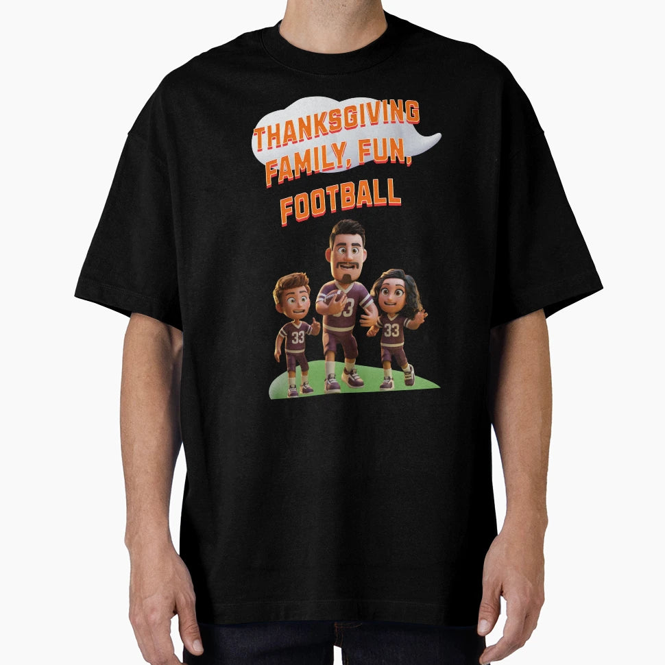 Thanksgiving Family Fun Football T-Shirt - Streetwear Style Unisex - T-Shirt, Sweatshirt, Hoodie