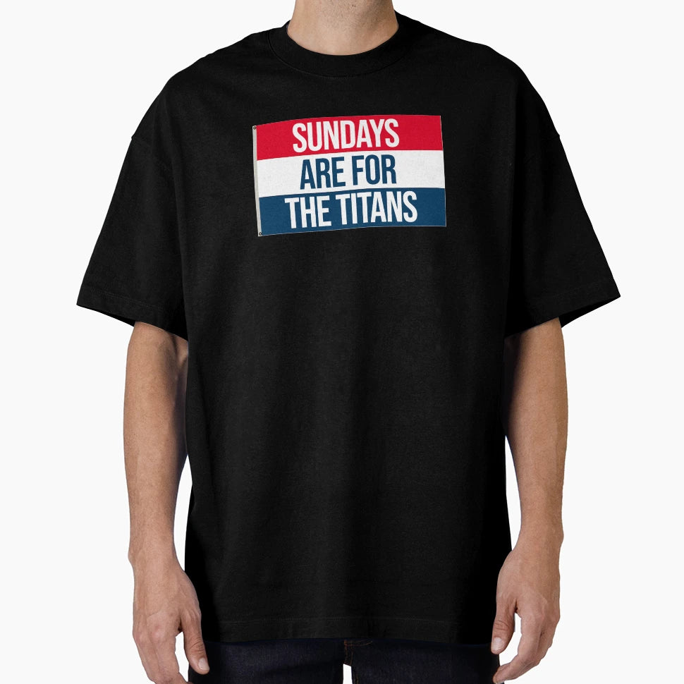 Sundays Are Titans T-Shirt - Custom Art Print Unisex - T-Shirt, Sweatshirt, Hoodie
