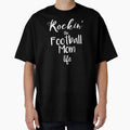 Rockin Football Mom Life Funny T-Shirt - Fun Novelty Design Unisex - T-Shirt, Sweatshirt, Hoodie