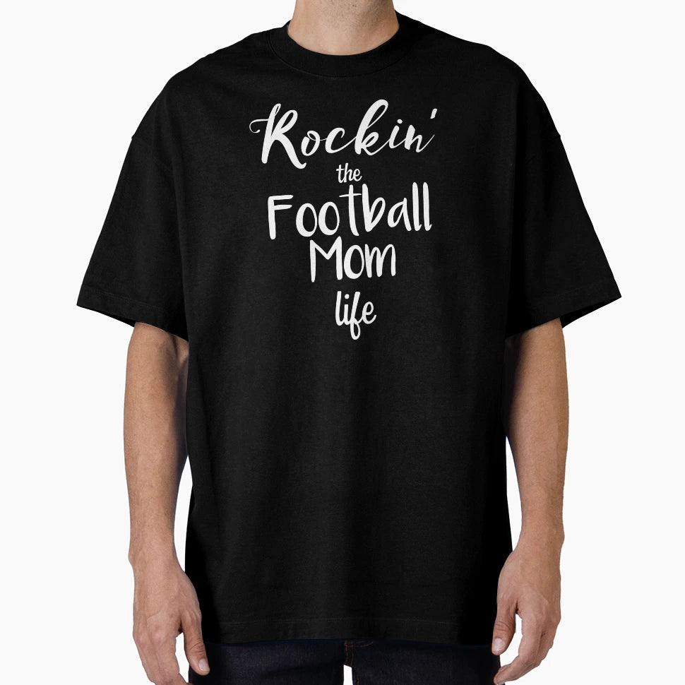 Rockin Football Mom Life Funny T-Shirt - Fun Novelty Design Unisex - T-Shirt, Sweatshirt, Hoodie