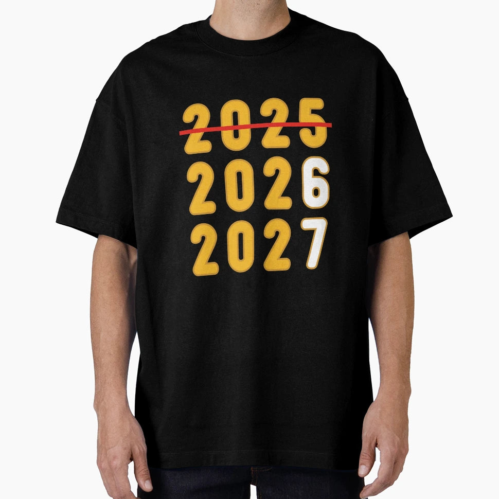 2025 2026 2027 Funny New Years T-Shirt - Graphic Print Men Women - T-Shirt, Sweatshirt, Hoodie