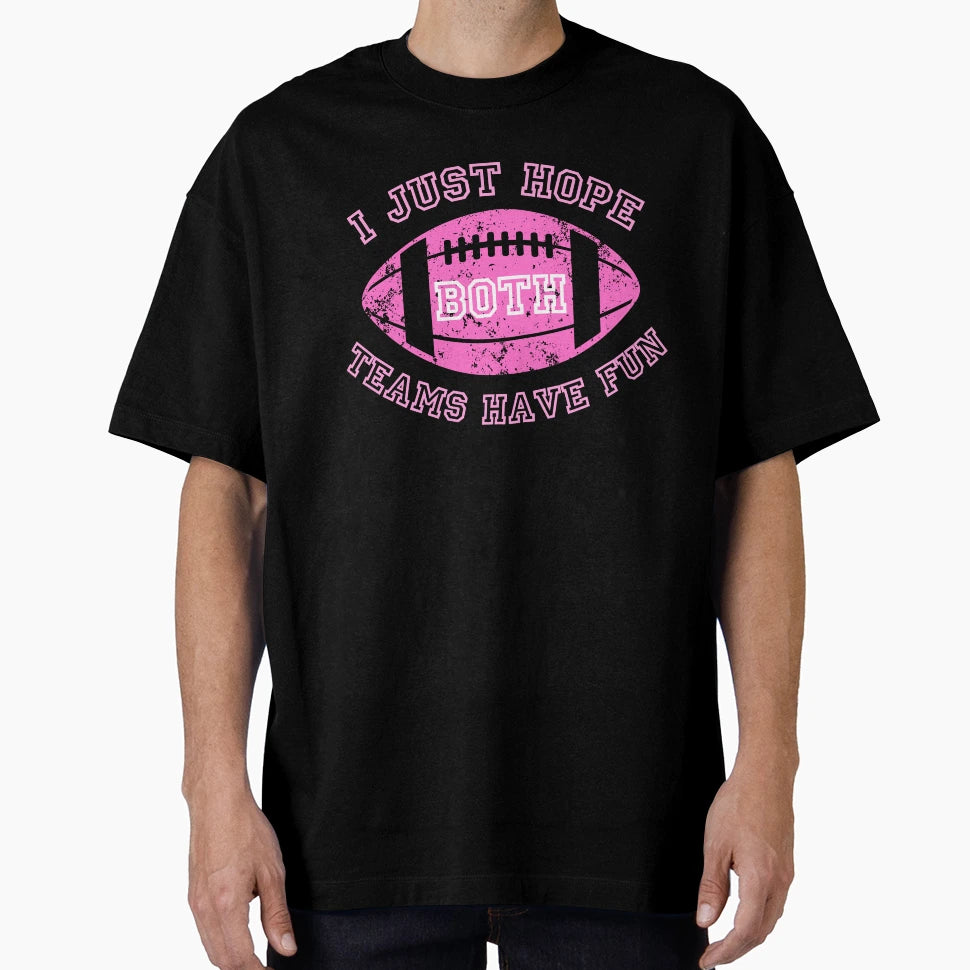 I Just Hope Both Teams Have Fun Logo T-Shirt - Custom Art Print for Adults - T-Shirt, Sweatshirt, Hoodie