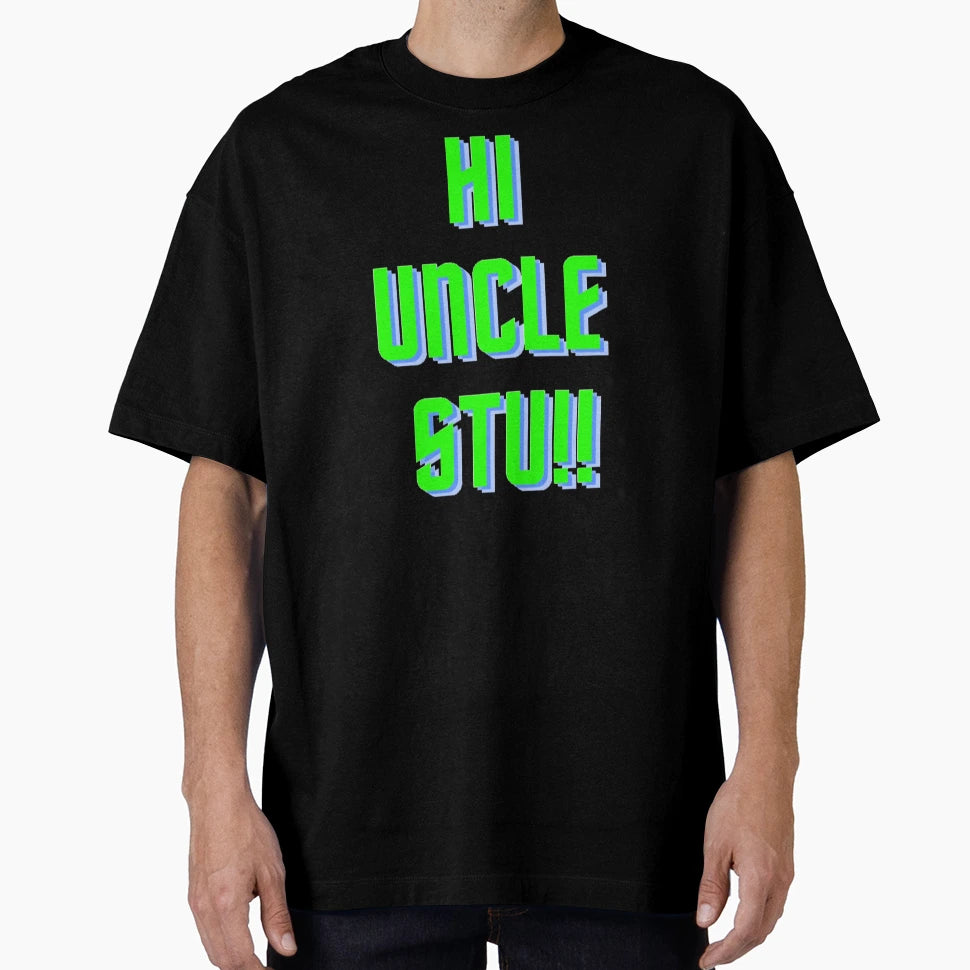 Hi Uncle Stu T-Shirt - Novelty Apparel Men Women - T-Shirt, Sweatshirt, Hoodie