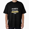 Grandpa Says Im Chargers Fan T-Shirt - Streetwear Style for Adults - T-Shirt, Sweatshirt, Hoodie