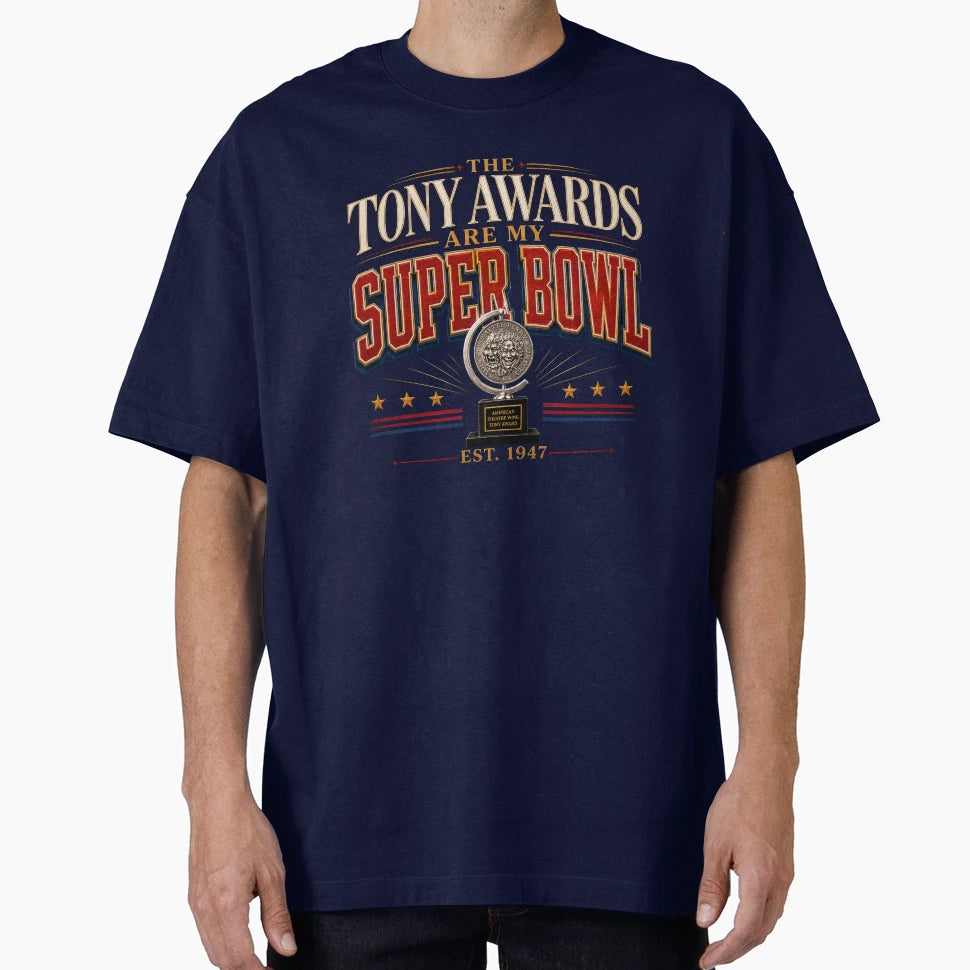 Tonys Are My Super Bowl T-Shirt - Trendy Graphic Unisex - T-Shirt, Sweatshirt, Hoodie