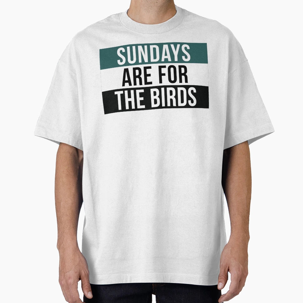 Sundays Are Birds T-Shirt - Fun Novelty Design Men Women - T-Shirt, Sweatshirt, Hoodie