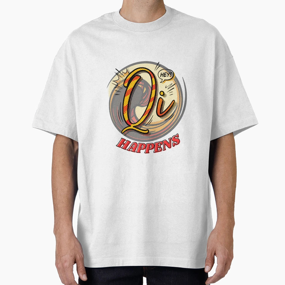 Qi Happens T-Shirt - Graphic Print Men Women - T-Shirt, Sweatshirt, Hoodie
