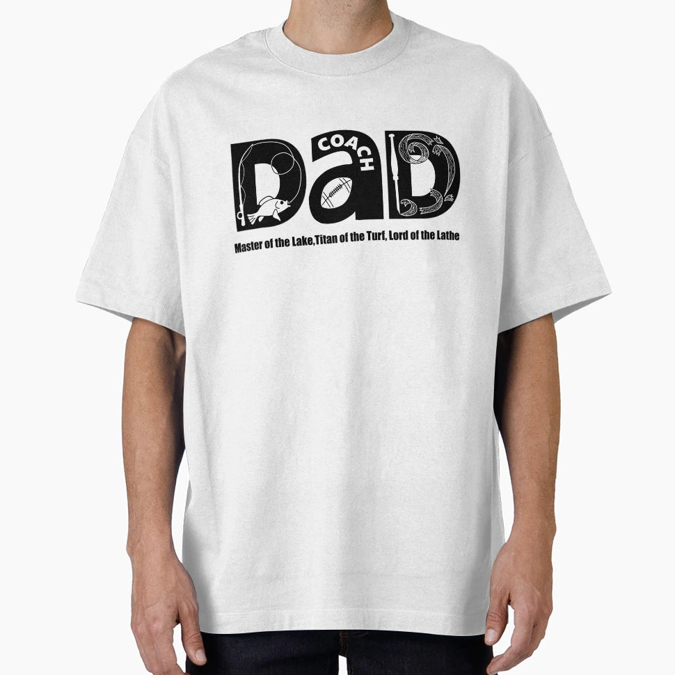 Dad Fisherman Coach And Woodturner T-Shirt - Fun Novelty Design Unisex - T-Shirt, Sweatshirt, Hoodie