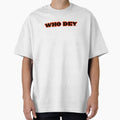 Who Dey T-Shirt - Minimalist Print Men Women - T-Shirt, Sweatshirt, Hoodie