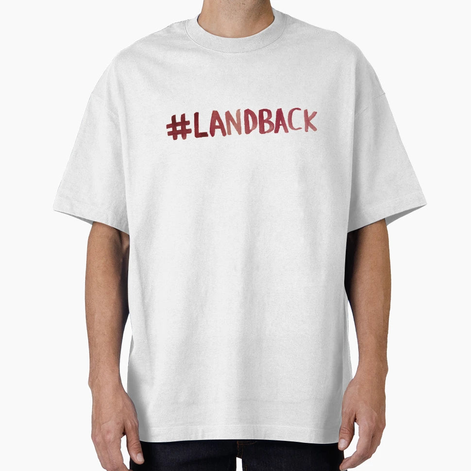 Land Back T-Shirt - Aesthetic Graphic for Adults - T-Shirt, Sweatshirt, Hoodie