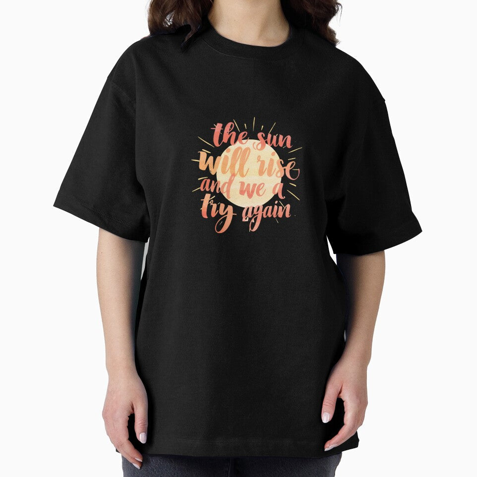 "The Sun Will Rise And We Try Again" Motivational - Adult & Kids T-Shirts, Sweatshirts & Hoodies apparel design preview 2