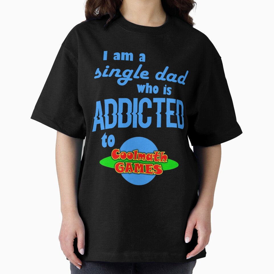 I am a single Dad who is addicted to Cool Math Games - Adult & Kids T-Shirts, Sweatshirts & Hoodies apparel design preview 2