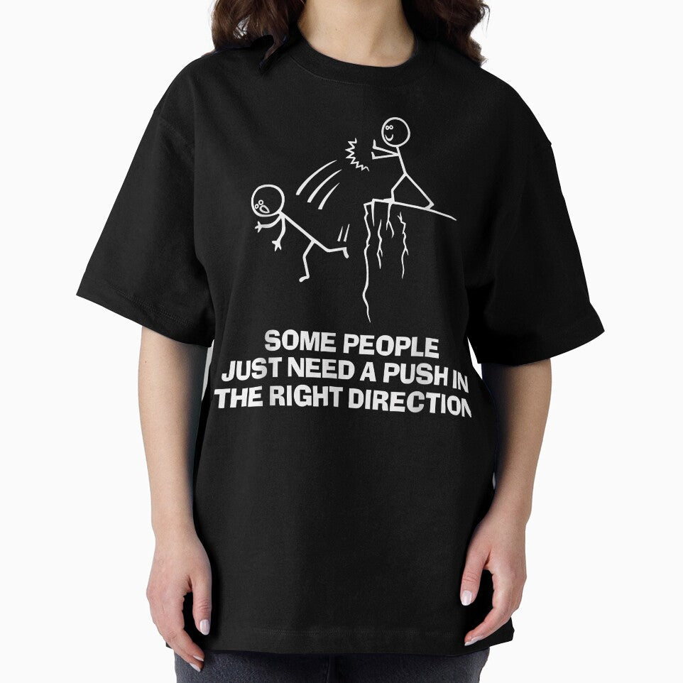 Some People Just Need A Push In The Right Direction - Adult & Kids T-Shirts, Sweatshirts & Hoodies apparel design preview 2