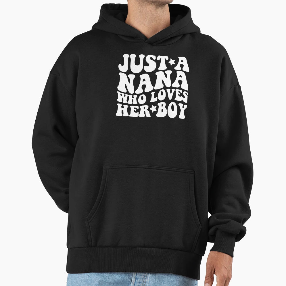 Just Nana Who Loves Her Hoodie - Unique Graphic Men Women - T-Shirt, Sweatshirt, Hoodie
