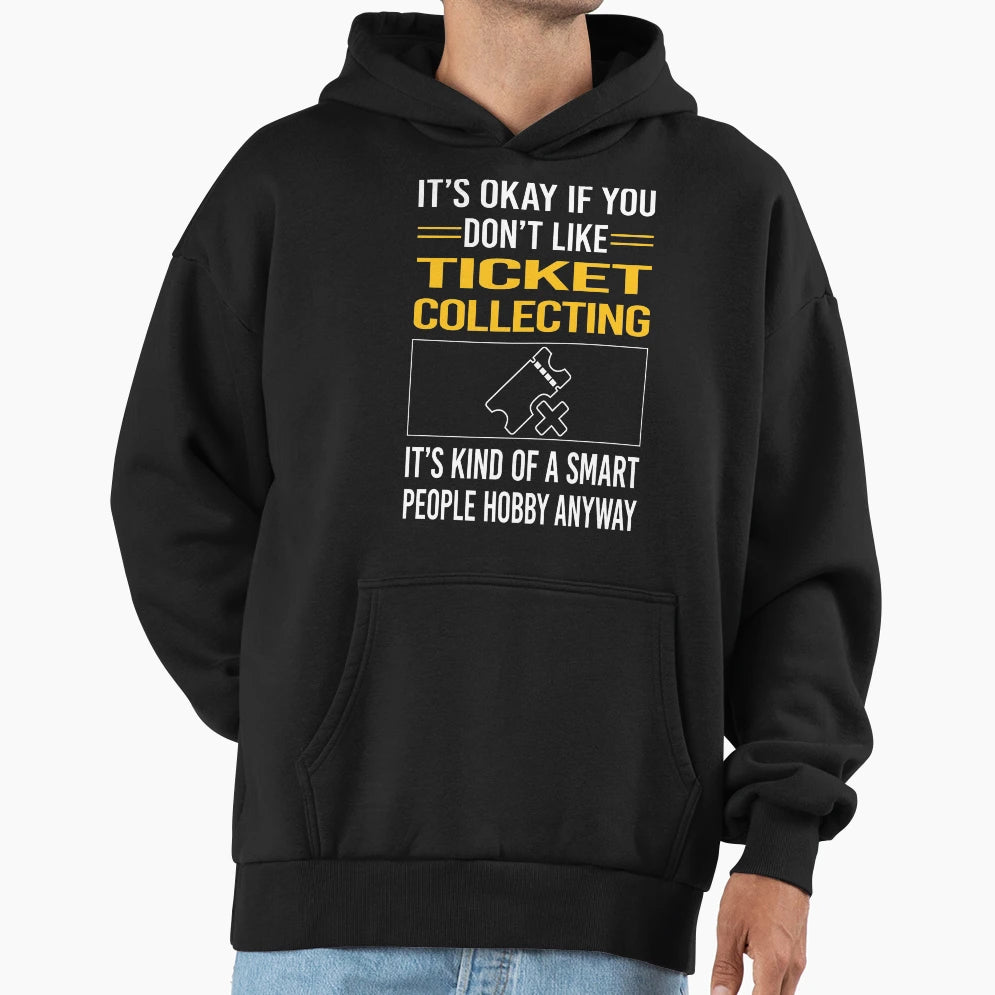 Funny Smart People Ticket Collecting Hoodie - Aesthetic Graphic Unisex - T-Shirt, Sweatshirt, Hoodie
