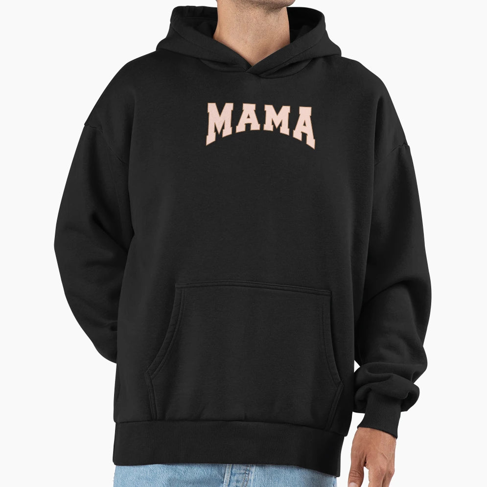 Mama Hoodie - Minimalist Print for Adults - T-Shirt, Sweatshirt, Hoodie
