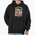 Im Just Here Field Day 2026 School T-Shirt - Fun Novelty Design for Adults - T-Shirt, Sweatshirt, Hoodie