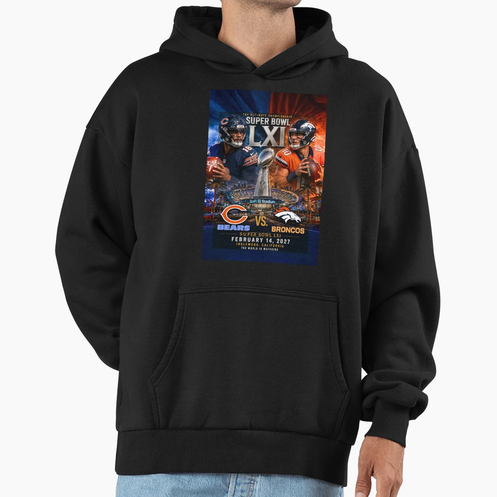 Super Bowl Lxi Bears Vs Broncos 2027 Hoodie - Unique Graphic for Adults - T-Shirt, Sweatshirt, Hoodie