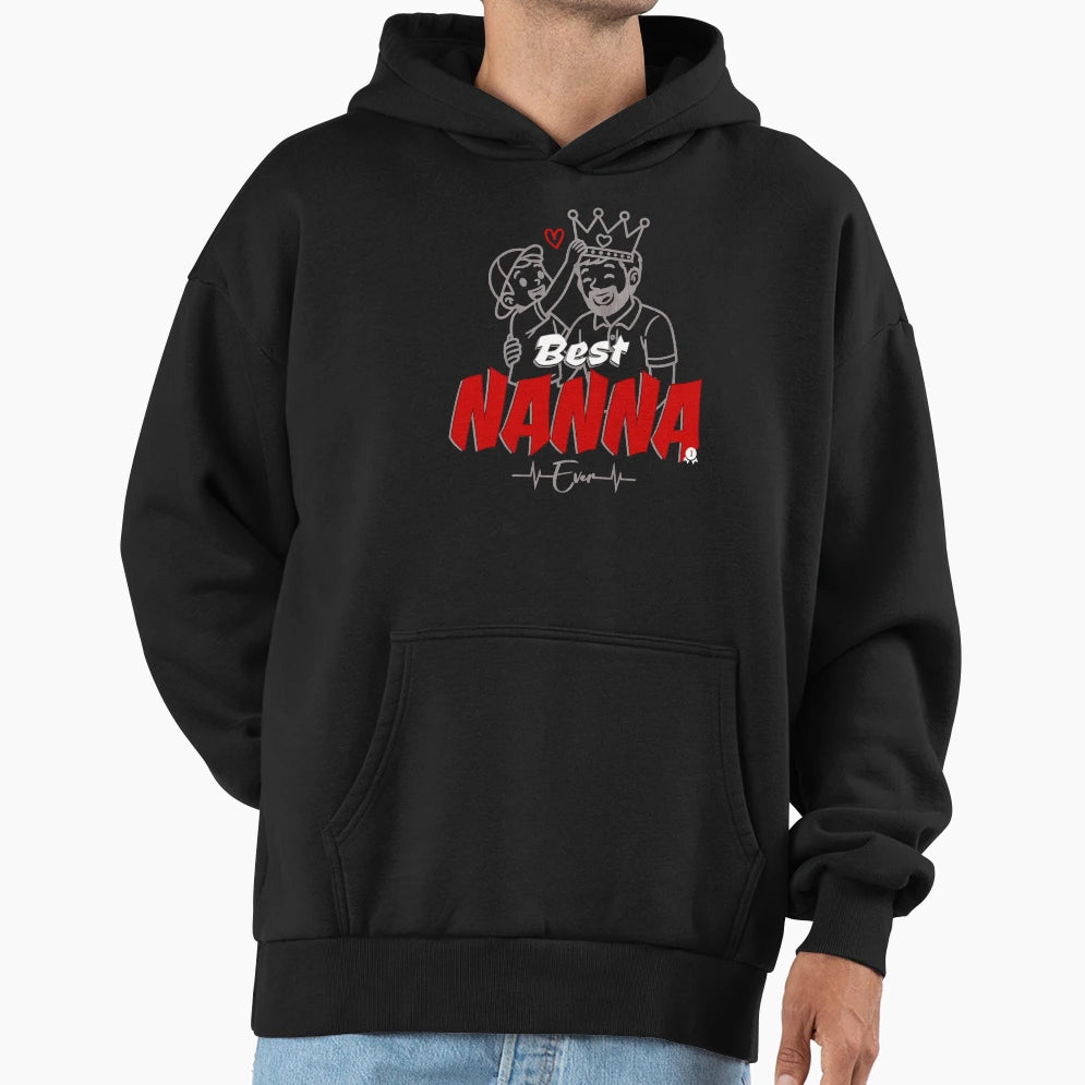 Best Nanna Ever Fathers Day Gift From Son Hoodie - Streetwear Style Unisex - T-Shirt, Sweatshirt, Hoodie